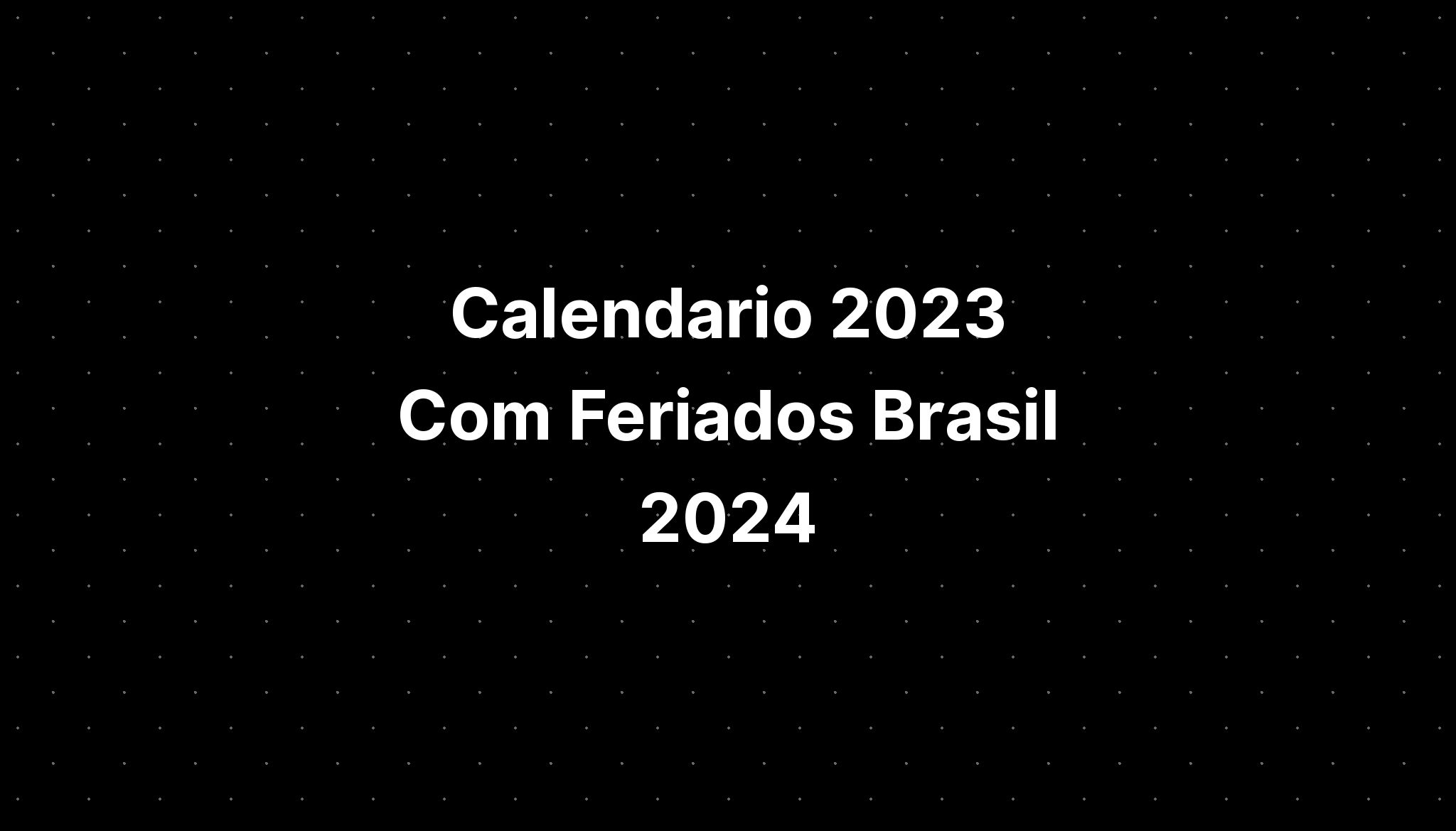 Calendario 2023 Com Feriados Brasil 2024 IMAGESEE